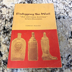 Vtg. Redigging The West “For Old Time Bottles” By Lynn Blumenstein SC Book US